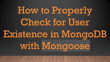 How to Properly Check for User Existence in MongoDB with Mongoose