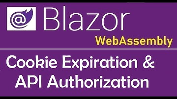 Blazor WebAssembly : Cookie Expiration & API Authorization - EP26