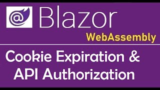 Blazor WebAssembly : Cookie Expiration & API Authorization - EP26