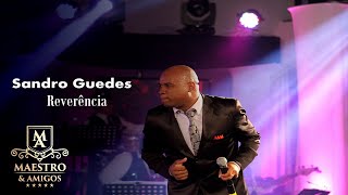 Video voorbeeld van "Sandro Guedes - Reverência / Maestro e Amigos II"