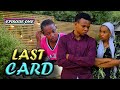 LAST CARD _ EPISODE 1