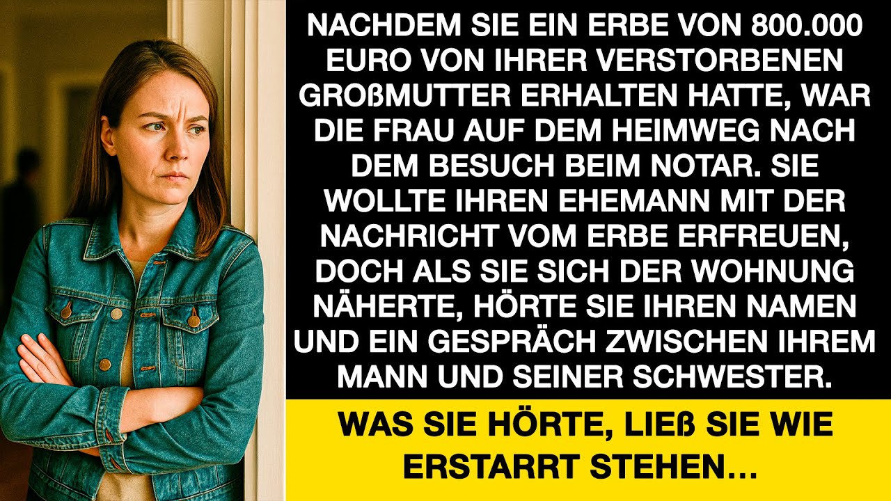 Nachdem sie ein Erbe von 800.000 Euro erhalten hatte, hörte eine Frau zufällig ihren Namen...