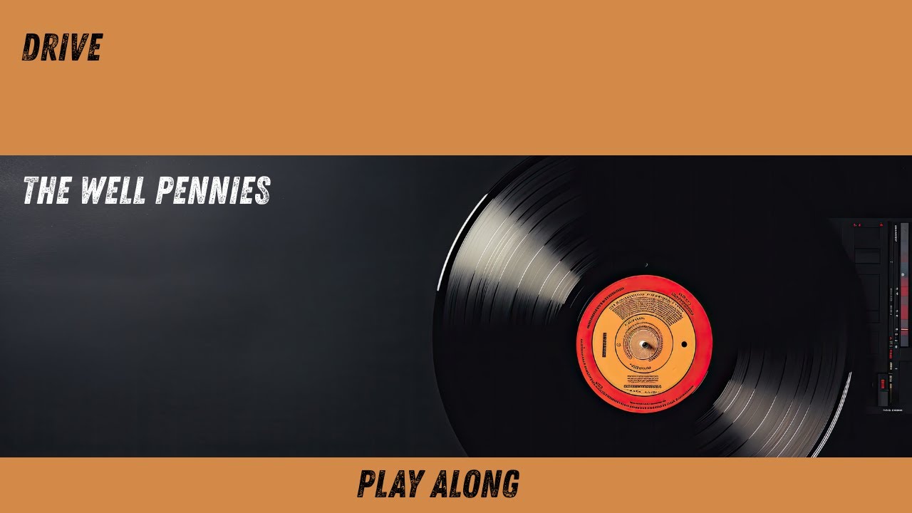 Drive - The Well Pennies Guitar Play Along