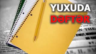 DEFTER YUXU YOZMA - YUXUDA DEFTER GORMEK