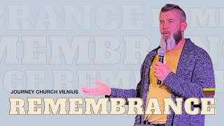 Remembrance | Lithuanian | Journey Church Vilnius