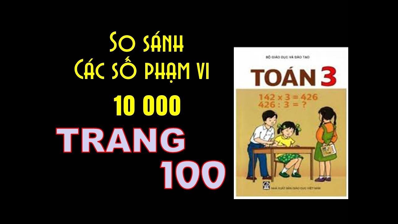3bb 100/10  2022  Toán Lớp 3 Trang 100 - Bài 95 So Sánh Các Số Trong Phạm Vi 10000