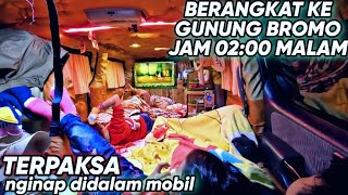 BERANGKAT KE GUNUNG BROMO JAM 02:00 MALAM, NGINAP DI DEKAT GUNUNG