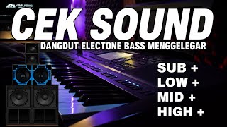Cek Sound Dangdut Electone Bass Menggelegar Sub Low Mifld High