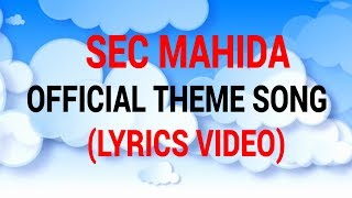SEC MAHIDA - OFFICIAL THEME SONG (LYRICS VIDEO)