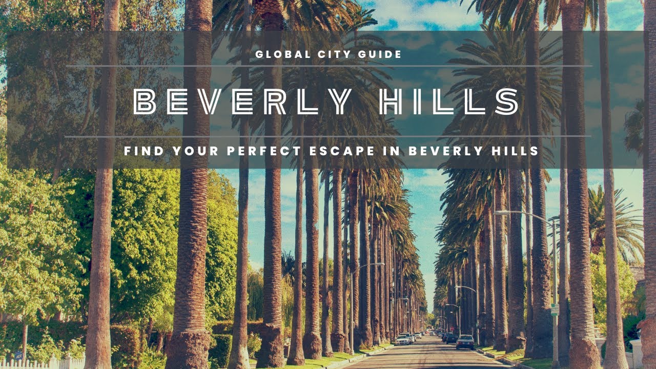 Beverly Hills City Guide | 2023 Must Visit Destinations LA | 