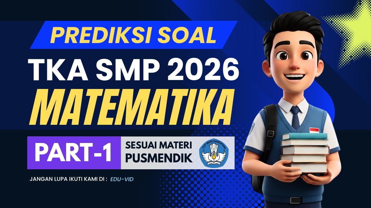 PART 1 - PREDIKSI SOAL TKA Matematika SMP MTs 2026 Sesuai Kisi-kisi Resmi Pusmendik