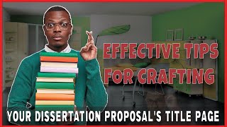 Effective Tips for Crafting Your Dissertation Proposal's Title Page