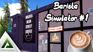 Barista Simulator - Early Access - Opening Up Our Very Own Coffee House - Latte Anyone? #1