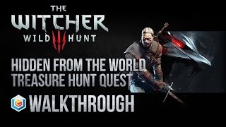 The Witcher 3 Wild Hunt Walkthrough Hidden From the World Treasure Hunt Quest Guide Gameplay