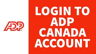 How to Login ADP Canada Account |ADP Sign In Tutorial 2022| Step By Step Guide