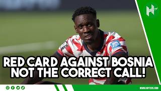 Red Card Against Bosnia The Wrong Call! | Folarin Balogun