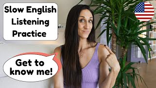 Slow English Listening Practice - Get to know me!