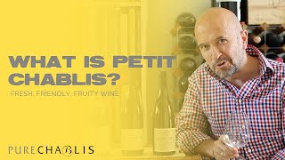 #PureChablis | WHAT IS PETIT CHABLIS? FRESH, FRIENDLY, FRUITY WINE | The Wine Show @ HOME