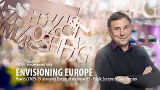 How is COVID-19 changing Europe as we know it? Lecture by Ivan Krastev