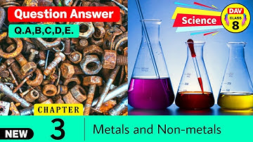 💎Metals and Non-metals | Dav Class 8 Science Chapter 3 Question Answer | Dav Public School | Q.ABCDE