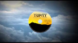 Video thumbnail of "TUPAY - COCHABAMBA, ENSUEÑO   /audio"
