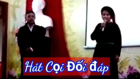 Hát cọi Tày tuyên quang đối đáp giao duyên, hát phong sư cao bằng. Sưu tầm. - Nông Châu Tổng hợp