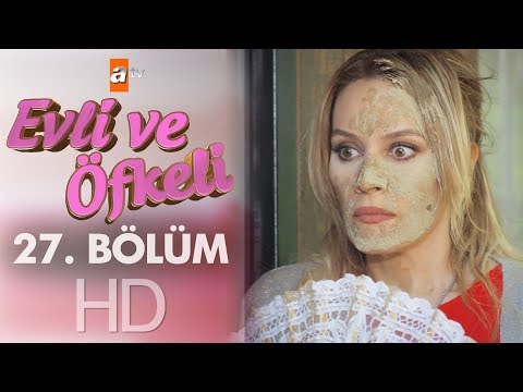 Evli ve Öfkeli 27. Bölüm