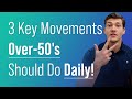 3 key movements over50s should do daily