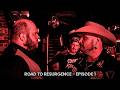 Road to Resurgence - Episode 1