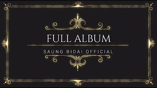 Saung Bidai Official Full Album