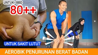 AEROBIK PENURUNAN BERAT BADAN 80KG    | COCOK UNTUK SAKIT LUTUT