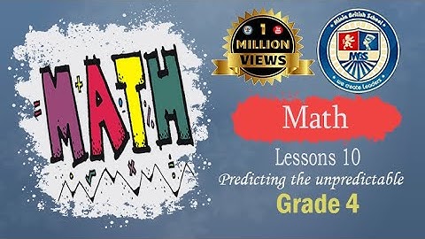 Math-  Grade 4-  Lesson 10- predicting the unpredictable