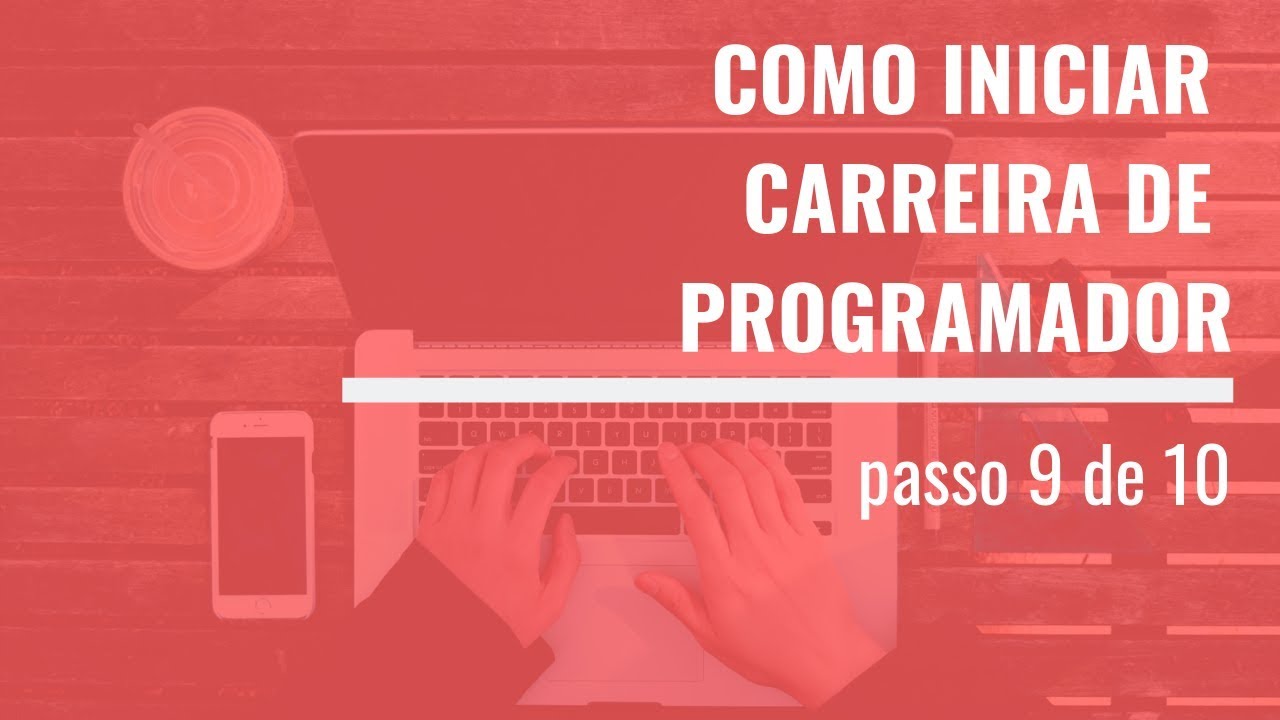 Como se tornar programador profissional [ Passo 9 de 10 ] - YouTube