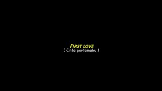 mentahan lirik lagu first love - nikka costa 30detik (lirik dan terjemahan)