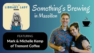 Mark and Michelle Kemp of Tremont Coffee | Laura the Library Lady Podcast Ep. 24