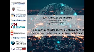 Jornada «Próximos retos del sector eléctrico para la descarbonización en la península ibérica»