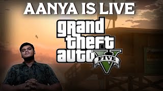 II HIEST HORII HE KYAAAA!!!!  || Online II GTA INDIA LIVE || Aanya Kheltoai