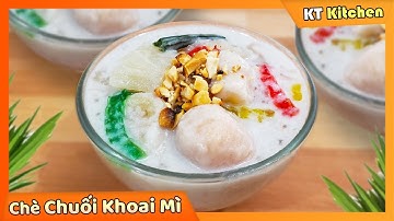 CHÈ CHUỐI KHOAI MÌ - Cách Nấu Chè Chuối Đơn Giản Thơm Ngon | Banana Cassava Coconut Dessert