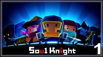 Soul Knight - Gameplay Walkthrough Part 1 (Android, iOS)