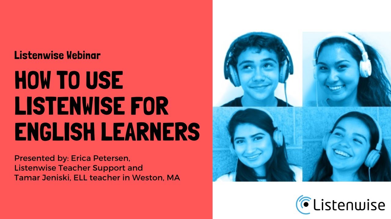 How to Use Listenwise for English Learners (2017 Webinar)