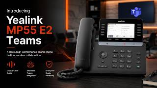 Introducing Yealink MP55 E2 Teams