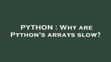 PYTHON : Why are Python