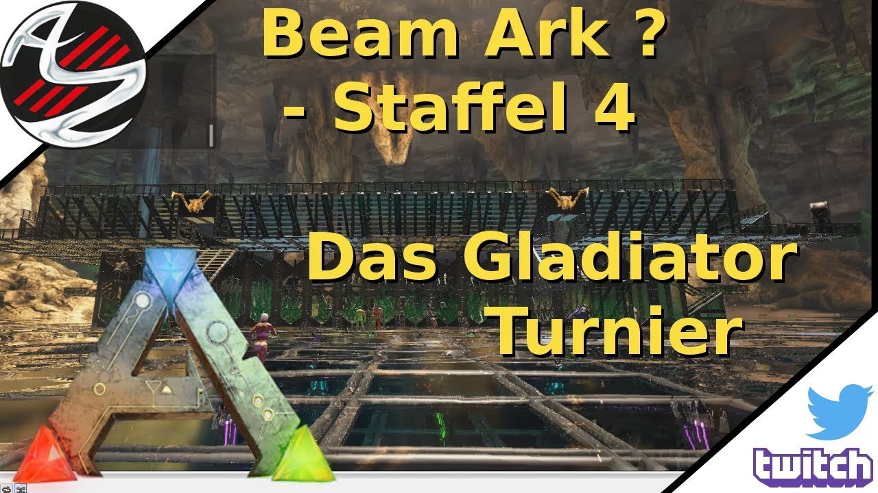 Beam ARK ? S4 - Das Gladiator Turnier