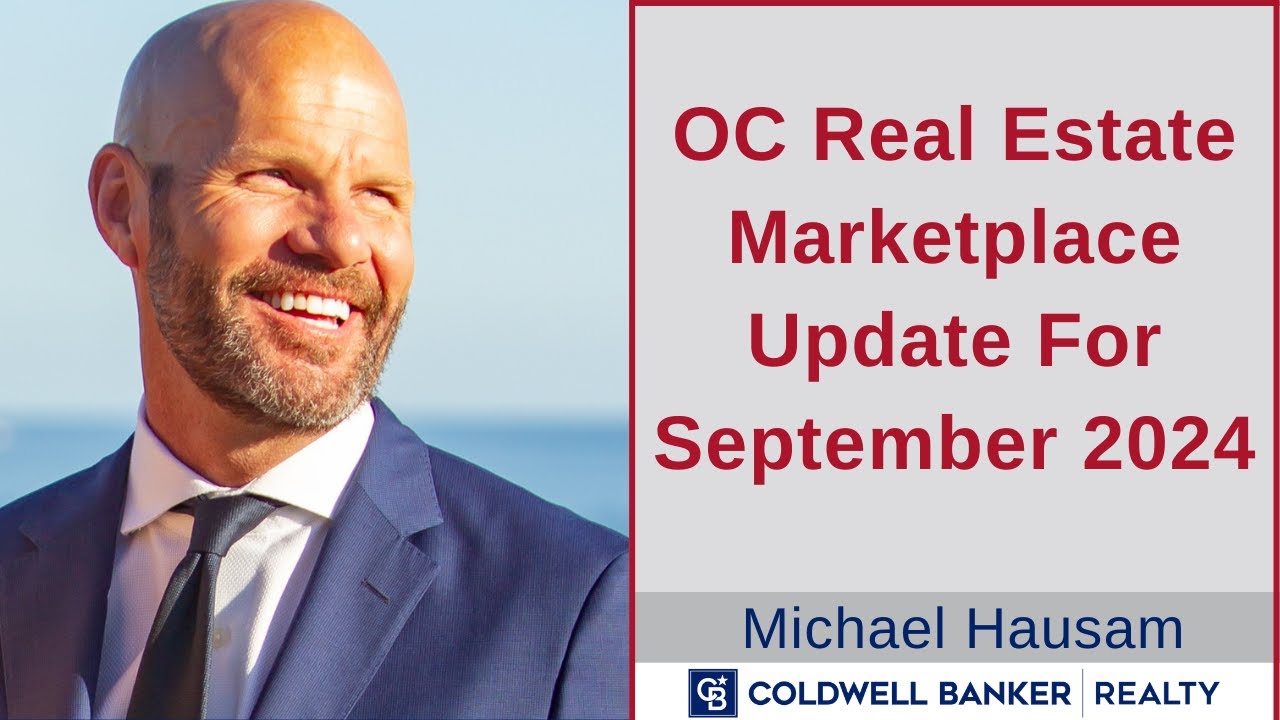 Orange County Real Estate Marketplace Update For September 2024