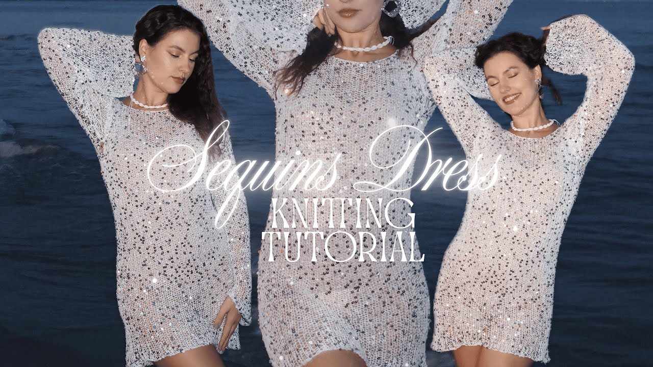 Sequins Knitted Dress Tutorial for beginners