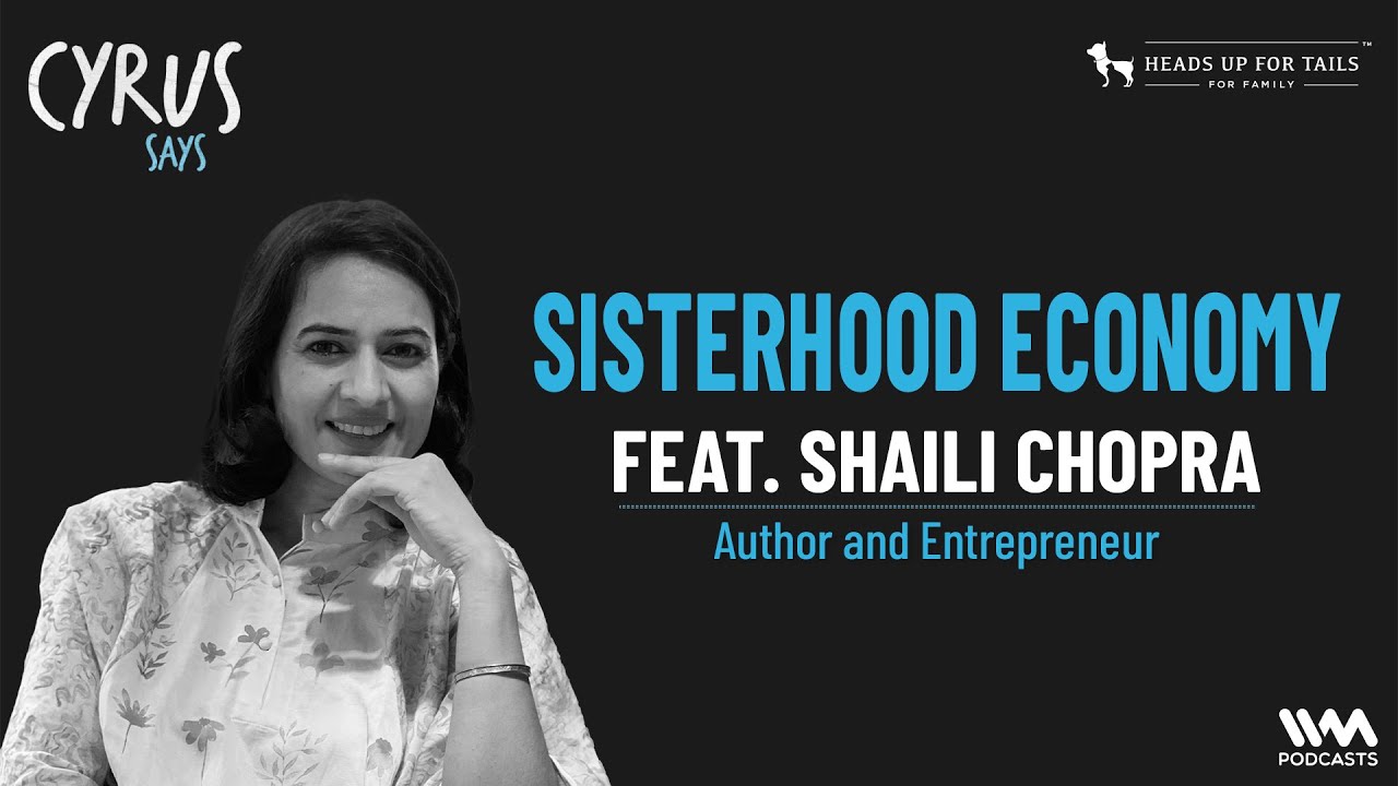 Sisterhood Economy W Shaili Chopra Author And Entrepreneur sisterhood-economy-w-shaili-chopra-author-and-entrepreneur