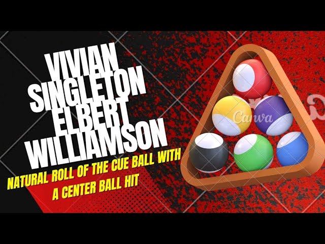 Vivian Singleton Elbert Williamson - Natural Roll Of The Cue Ball With A Center Ball Hit