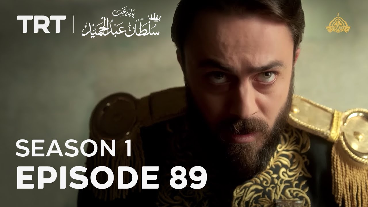 Episode 89 – Season 1 | Payitaht Sultan Abdulhamid