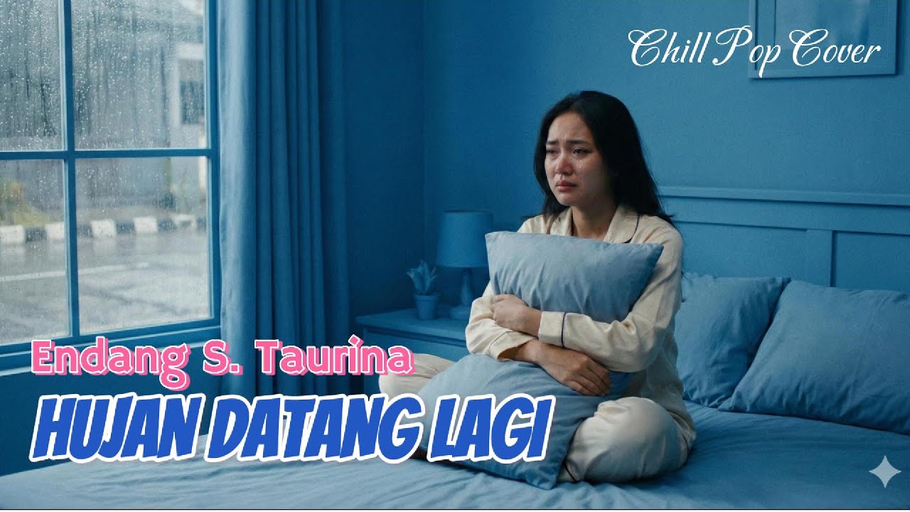 HUJAN DATANG LAGI - ENDANG S TAURINA | Pop Chill Cover Sendu & Hangat | Karya Rinto Harahap