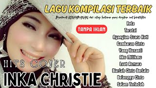 Download Lagu Inka Christie Lagu Galau Terbaik MP3 Download Lagu Inka Christie Lagu Galau Terbaik MP3